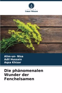 phänomenalen Wunder der Fenchelsamen