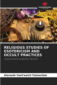 Religious Studies of Esotericism and Occult Practices