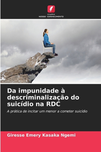 Da impunidade à descriminalização do suicídio na RDC