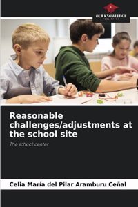 Reasonable challenges/adjustments at the school site