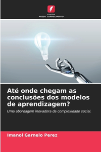 Até onde chegam as conclusões dos modelos de aprendizagem?