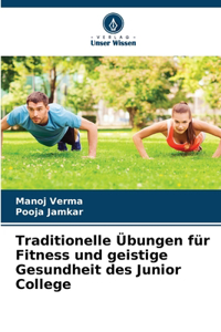 Traditionelle Übungen für Fitness und geistige Gesundheit des Junior College