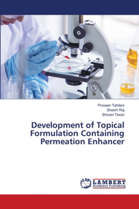 Development of Topical Formulation Containing Permeation Enhancer