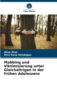 Mobbing und Viktimisierung unter Gleichaltrigen in der frühen Adoleszenz