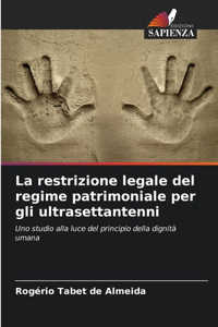 La restrizione legale del regime patrimoniale per gli ultrasettantenni