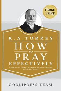 R. A. Torrey How to Pray Effectively