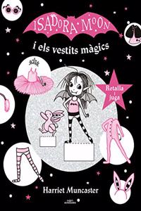 La Isadora Moon - La Isadora Moon i els vestits magics: Retalla i juga