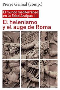 El helenismo y el auge de Roma: El mundo mediterraneo en la Edad Antigua, II
