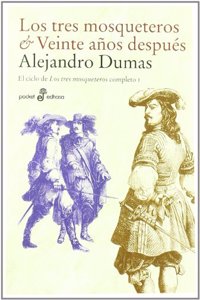 Los tres mosqueteros & Veinte aÂ¤os despu s: Ciclo de los tres mosqueteros