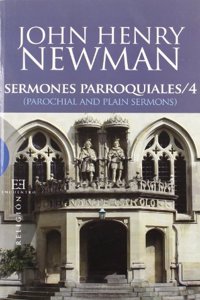 Sermones Parroquiales / 4: (Parochial and Plain Sermons)