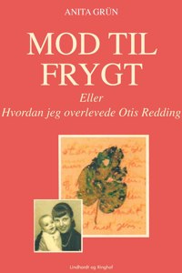 Mod til Frygt eller Hvordan jeg overlevede Otis Redding