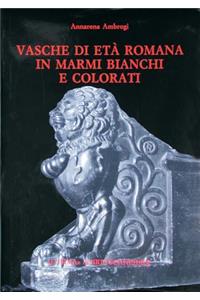 Vasche Di Eta Romana in Marmi Bianchi E Colorati