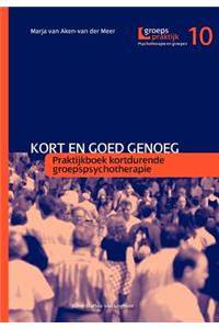 Kort En Goed Genoeg: Praktijkboek Kortedurende Groepspsychotherapie