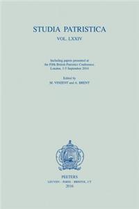 Studia Patristica. Vol. LXXIV - Including Papers Presented at the Fifth British Patristics Conference, London, 3-5 September 2014