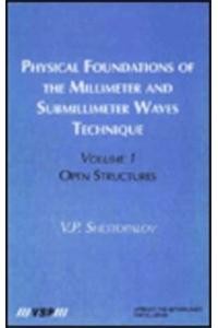 Physical Foundations of the Millimeter and Submillimeter Waves Technique, Volume 1: Open Structures