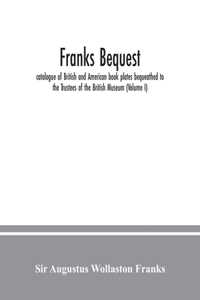 Franks bequest