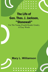 Life of Gen. Thos. J. Jackson, Stonewall