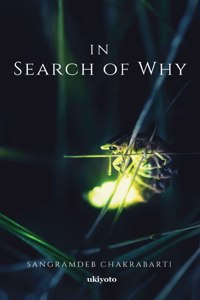 In Search for Why...