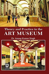 Theory and Practice in the Art Museum