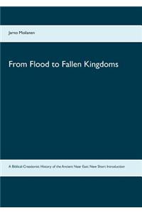 From Flood to Fallen Kingdoms