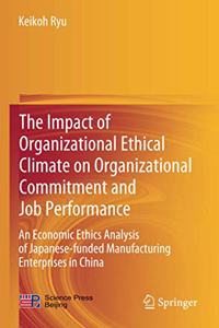 Impact of Organizational Ethical Climate on Organizational Commitment and Job Performance