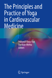 Principles and Practice of Yoga in Cardiovascular Medicine