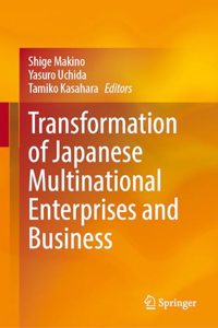 Transformation of Japanese Multinational Enterprises and Business