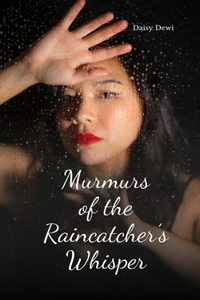 Murmurs of the Raincatcher's Whisper