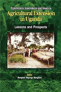 Experiences, Innovations and Issues in Agricultural Extension in Uganda