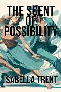 The Scent of Possibility