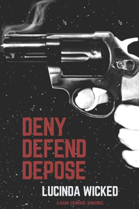 Deny Defend Depose