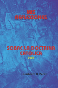 Mis reflexiones sobre la doctrina católica