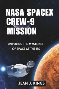 NASA SpaceX Crew-9 Mission