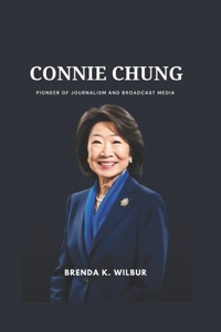 Connie Chung: Pioneer of Journalism and Broadcast Media