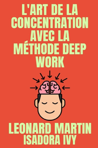 L'art de la concentration avec la méthode Deep Work