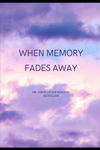When memory fades away