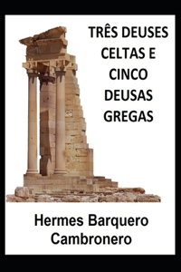 Três Deuses Celtas E Cinco Deusas Gregas