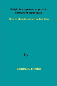 Weight Management approach Permanent techniques