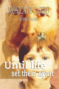 Until Life Set Them Apart