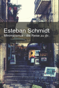 Minimalismus - die Reise zu dir.