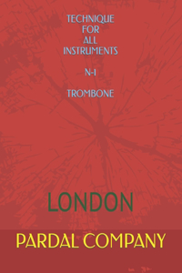 Technique for All Instruments N-1 Trombone