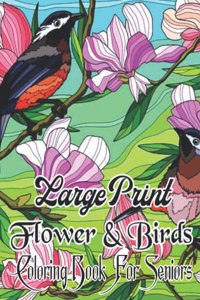 Birds & Flowers Coloring Book for Seniors Large Print Designs