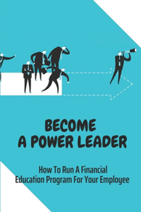 Become A Power Leader