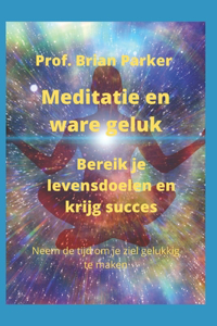 Meditatie en ware geluk