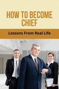 How To Become Chief