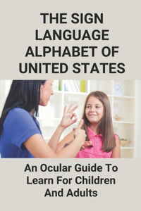 The Sign Language Alphabet Of United States