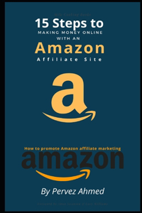 15 Steps to Making Money Online With an Amazon Affiliate Site