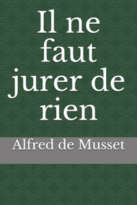 Il ne faut jurer de rien