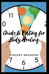 Guide to Fasting for Body Healing