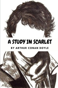 A Study in Scarlet by Arthur Conan Doyle